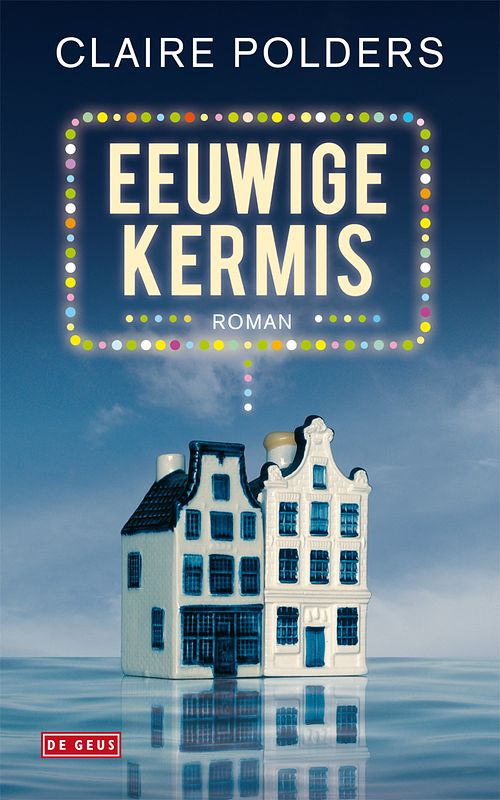 Foto van Eeuwige kermis - claire polders - ebook (9789044521283)