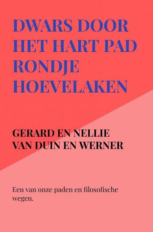 Foto van Dwars door het hart pad - gerard en nellie van duin en werner - paperback (9789403647272)