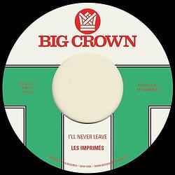 Foto van I'sll never leave - 7 inch vinyl;7 inch vinyl (0349223013412)