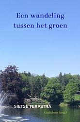 Foto van Een wandeling tussen het groen - sietse terpstra - paperback (9789464800470)