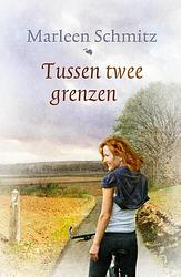 Foto van Tussen twee grenzen - marleen schmitz - ebook (9789020533354)