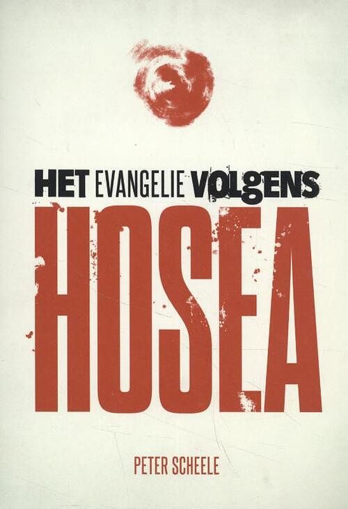 Foto van Het evangelie volgens hosea - peter scheele - paperback (9789083114880)