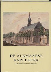 Foto van De kapelkerk te alkmaar - hardcover (9789065508188)