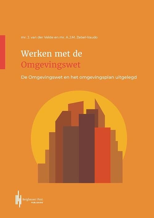 Foto van Werken met de omgevingswet - annette zebel-vaudo, jur van der velde - paperback (9789083350455)