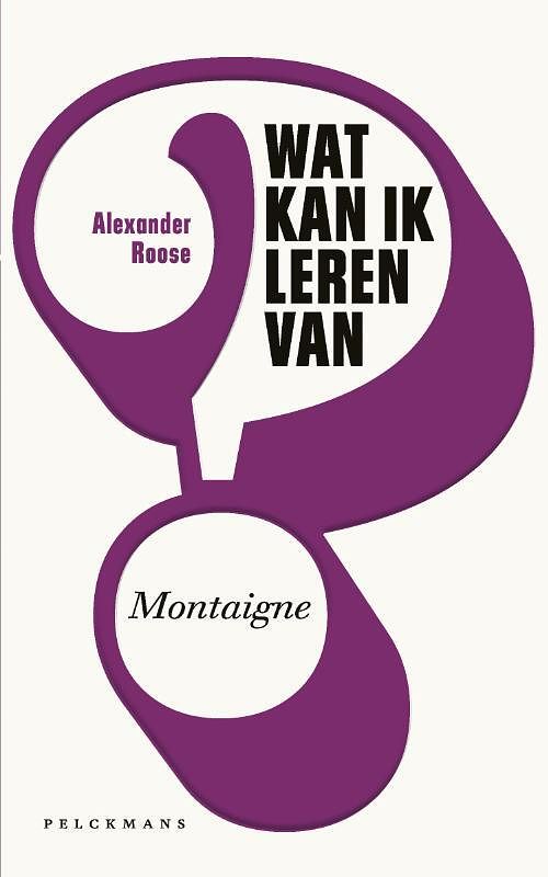 Foto van Wat kan ik leren van montaigne? - alexander roose - paperback (9789463106030)