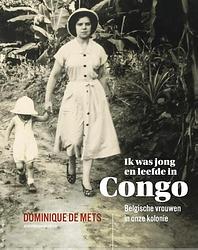 Foto van Ik was jong en leefde in congo - dominique de mets - ebook (9789461314123)