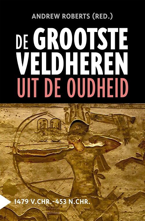 Foto van De grootste veldheren uit de oudheid, 1479 v.c.-453 n.c. - andrew roberts - ebook (9789401917285)