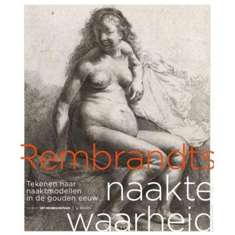 Foto van Rembrandts naakte waarheid