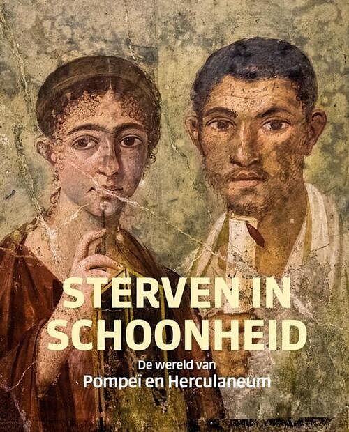 Foto van Sterven in schoonheid - de wereld van pompeï en herculaneum - bastiaan steffens - hardcover (9789462624436)