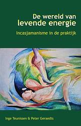 Foto van De wereld van levende energie - inge teunissen, peter geraedts - paperback (9789491728464)