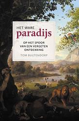 Foto van Het ware paradijs - tom buijtendorp - ebook (9789401915618)