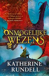 Foto van Onmogelijke wezens - katherine rundell - ebook