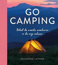 Foto van Go camping - katherine latham, phoebe smith - hardcover (9789036645485)