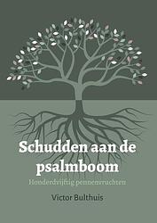 Foto van Schudden aan de psalmboom - victor bulthuis - paperback (9789493288393)