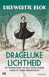 Foto van Dragelijke lichtheid - dieuwertje blok - hardcover (9789029095457)