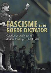 Foto van Fascisme en de goede dictator - hans geleijnse - paperback (9789464550023)