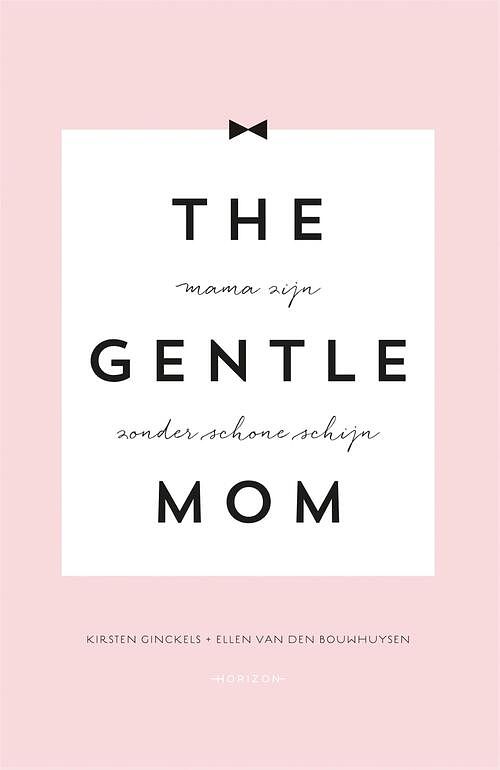 Foto van The gentlemom - ellen van den bouwhuysen, kirsten ginckels - ebook (9789492159311)