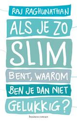 Foto van Als je zo slim bent, waarom ben je dan niet gelukkig - raj raghunathan - ebook (9789047007074)