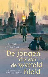 Foto van De jongen die van de wereld hield - tjibbe veldkamp - hardcover (9789045129235)