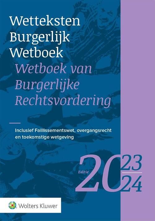 Foto van Wetteksten burgerlijk wetboek/wetboek van burgerlijke rechtsvordering 2023-2024 - paperback (9789013171518)