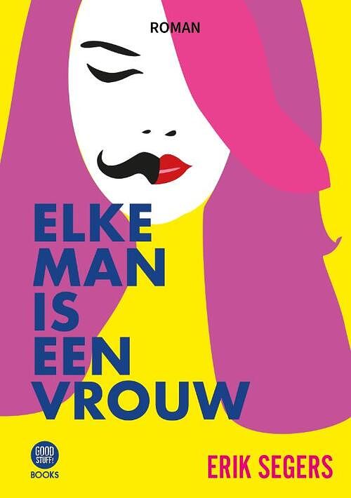 Foto van Elke man is een vrouw - erik segers - paperback (9789464334098)