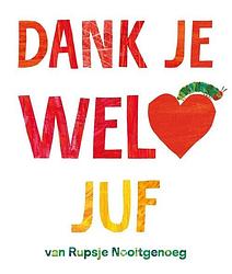 Foto van Dank je wel, juf - eric carle - hardcover (9789025776350)