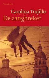 Foto van De zangbreker - carolina trujillo - ebook (9789021446004)