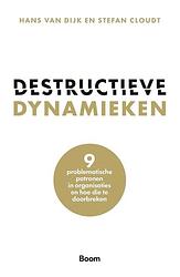 Foto van Destructieve dynamieken - hans van dijk, stefan cloudt - paperback (9789024455867)