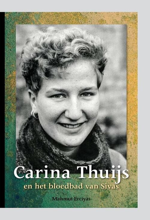 Foto van Carina thuijs en het bloedbad van sivas - mahmut erciyas - hardcover (9789492108395)