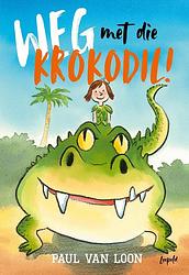 Foto van Weg met die krokodil! - paul van loon - ebook (9789025877057)