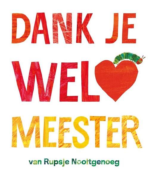 Foto van Dank je wel, meester - eric carle - hardcover (9789025776367)