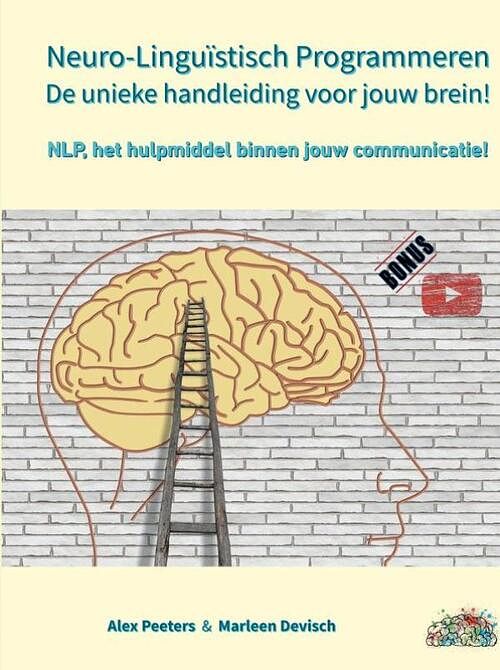 Foto van Neuro-linguïstisch programmeren, de unieke handleiding voor jouw brein! - alex peeters & marleen devisch - paperback (9789403672113)