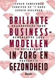 Foto van Briljante businessmodellen in zorg en gezondheid - jennifer op 'st hoog - hardcover (9789024450381)