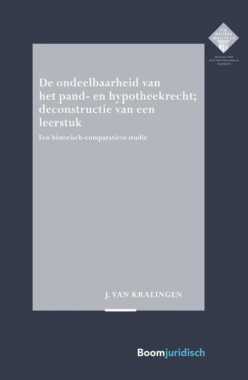 Foto van De ondeelbaarheid van het pand- en hypotheekrecht; deconstructie van een leerstuk - hans-jan van kralingen - paperback (9789462907829)