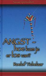 Foto van Angst: hoe kom ik er los van - roelof tichelaar - ebook (9789025970024)