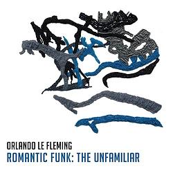 Foto van Romantic funk: the unfamiliar - lp (0630808828898)