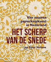 Foto van Het scherp van de snede - vier eeuwen papierknipkunst in nederland - jan peter verhave - hardcover (9789462624733)
