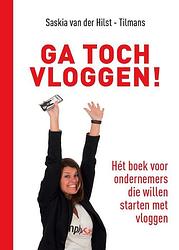 Foto van Ga toch vloggen! - saskia van der hilst-tilmans - hardcover (9789493222748)