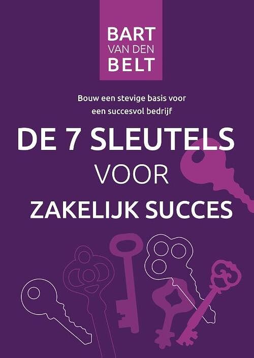 Foto van De zeven sleutels voor zakelijk succes - bart van den belt - paperback (9789082120684)