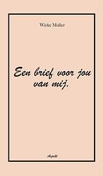 Foto van Een brief voor jou van mij - wieke mulier - paperback (9789464622492)