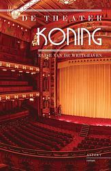Foto van De theaterkoning - elise van de weitgraven - ebook (9789464241709)