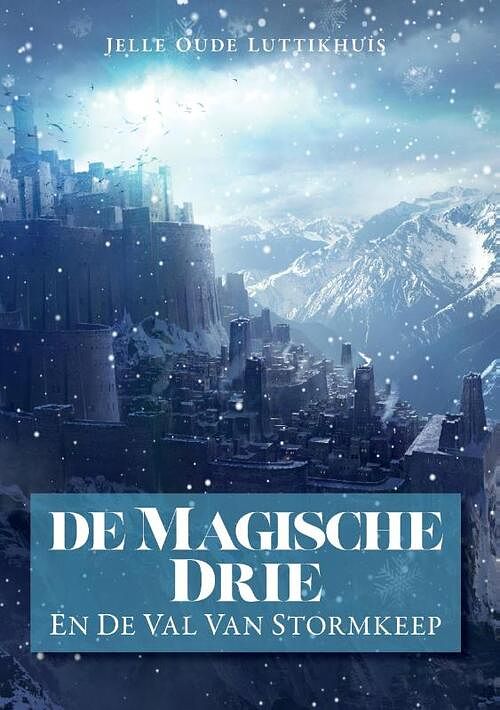 Foto van De magische drie - jelle oude luttikhuis - paperback (9789464431148)