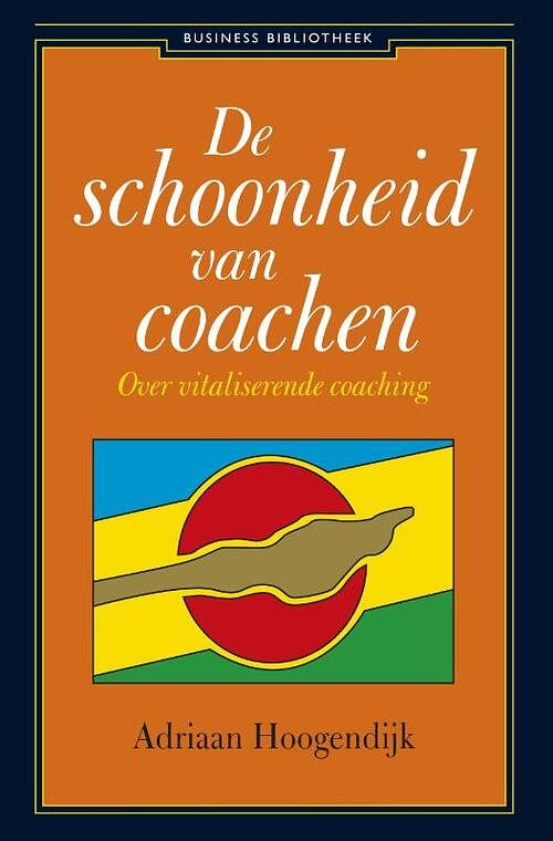 Foto van De schoonheid van coachen - adriaan hoogendijk - ebook (9789047001539)