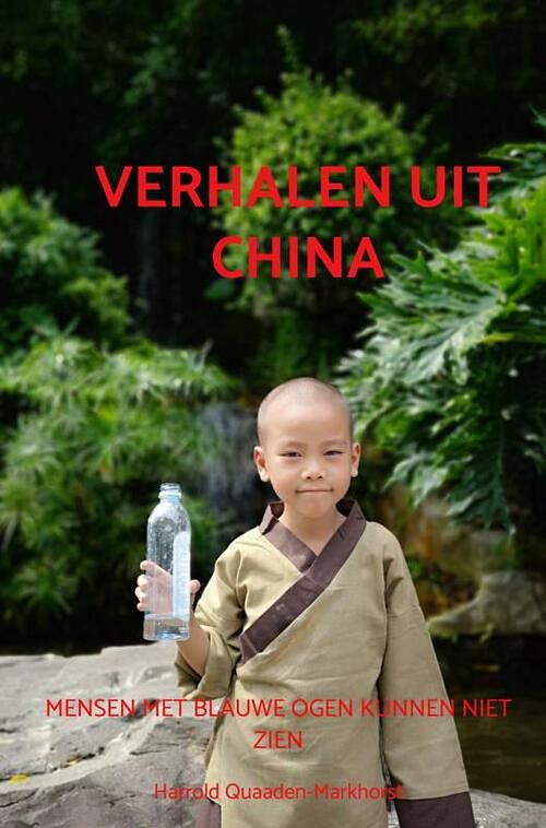 Foto van Verhalen uit china - harrold quaaden-markhorst - paperback (9789464352832)