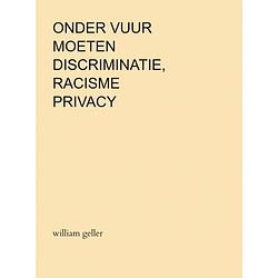 Foto van Onder vuur moeten discriminatie, racisme en privacy