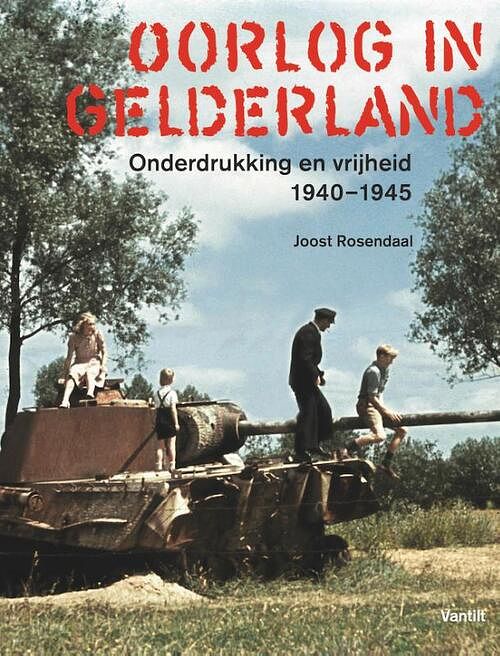 Foto van Oorlog in gelderland - joost rosendaal - paperback (9789460044526)