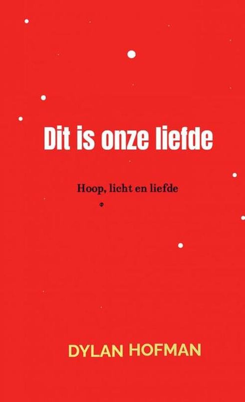 Foto van Dit is onze liefde - dylan hofman - paperback (9789464659917)