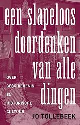 Foto van Een slapeloos doordenken van alle dingen - jo tollebeek - ebook (9789044632903)