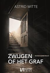 Foto van Zwijgen of het graf - astrid witte - ebook (9789464495645)