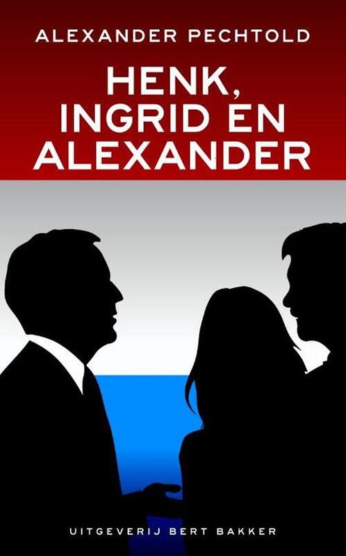 Foto van Henk, ingrid en alexander - alexander pechtold - ebook (9789035138131)